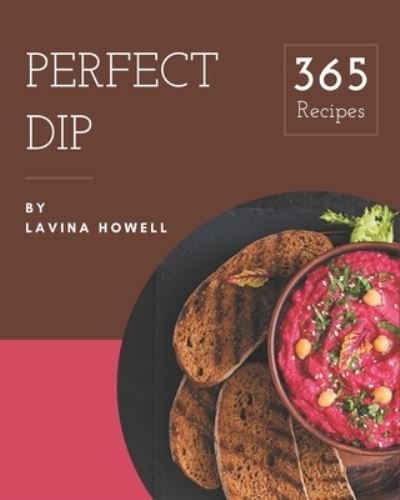 Cover for Lavina Howell · 365 Perfect Dip Recipes (Paperback Book) (2020)