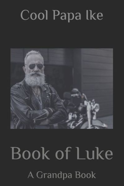 Cover for Cool Papa Ike · Book of Luke (Paperback Book) (2021)