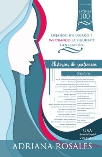 Latinas 100, Dejando un legado e inspirando la siguiente generacion - Adriana Rosales - Books - Independently Published - 9798578062445 - January 4, 2021