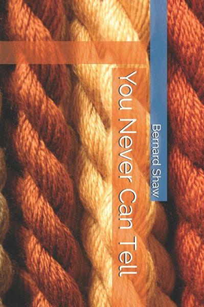 You Never Can Tell - Bernard Shaw - Książki - Independently Published - 9798582980445 - 17 grudnia 2020