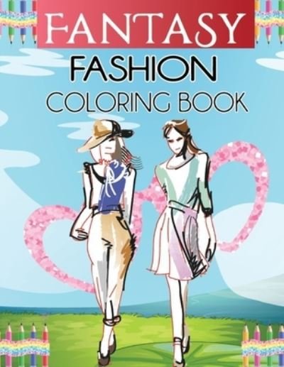 Cover for Arfashion Book Publishing · Fantasy Fashions Coloring Book (Paperback Book) (2021)