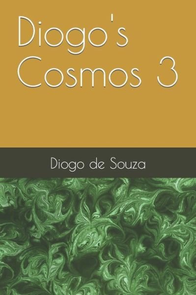 Cover for Diogo Franklin De Souza · Diogo's Cosmos 3 (Taschenbuch) (2021)