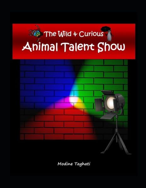 Cover for Modine Taghati · The Wild &amp; Curious Animal Talent Show (Taschenbuch) (2020)