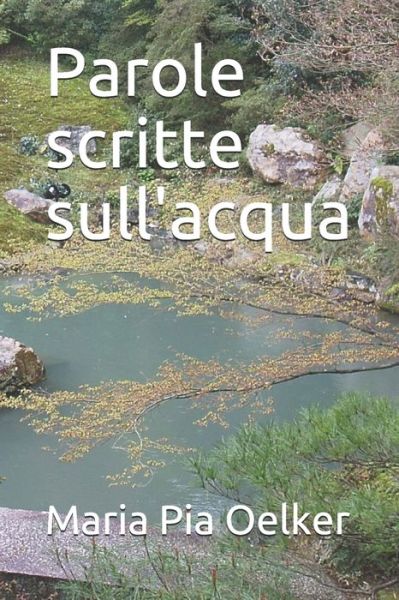 Cover for Maria Pia Oelker · Parole scritte sull'acqua (Paperback Book) (2020)