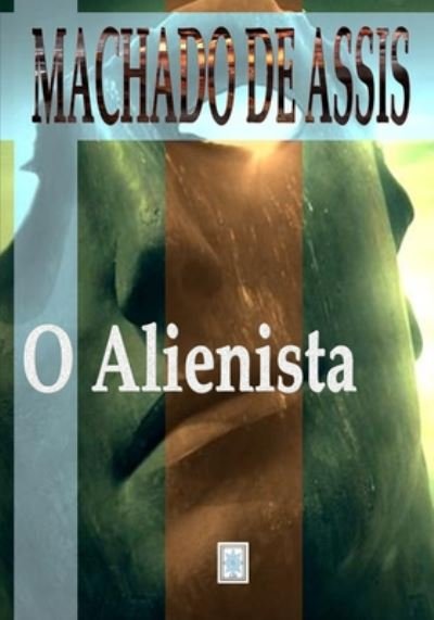 Cover for Machado de Assis · O Alienista (Paperback Book) (2020)