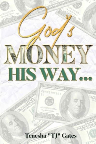 Cover for Tenesha Tj Gates · God's Money ... His Way. (Paperback Bog) (2020)