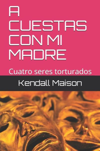 Cover for Kendall Maison · A Cuestas Con Mi Madre (Paperback Book) (2020)