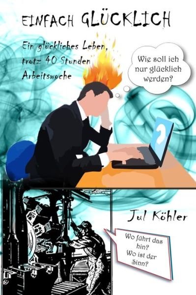 Cover for Jul Jan Koehler · Einfach Glucklich (Paperback Book) (2020)