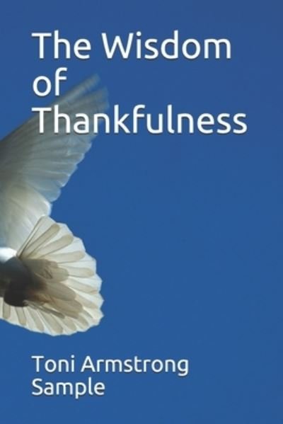 Cover for Toni Armstrong Sample · The Wisdom of Thankfulness (Paperback Bog) (2020)