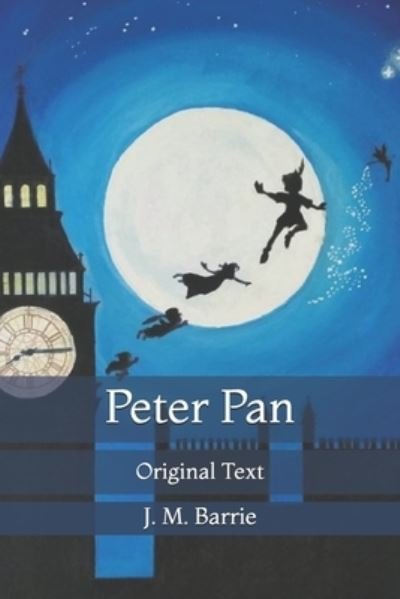 Cover for James Matthew Barrie · Peter Pan: Original Text (Paperback Book) (2021)