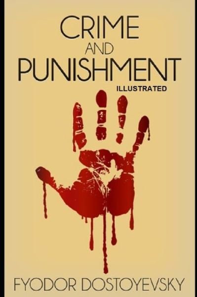 Crime and Punishment Illustrated - Fyodor Dostoevsky - Bøger - Independently Published - 9798731173445 - 31. marts 2021