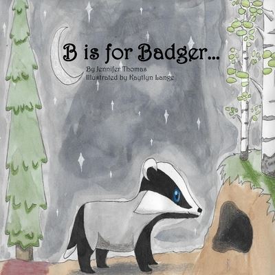 Cover for Jennifer Thomas · B is for Badger... (Paperback Book) (2021)