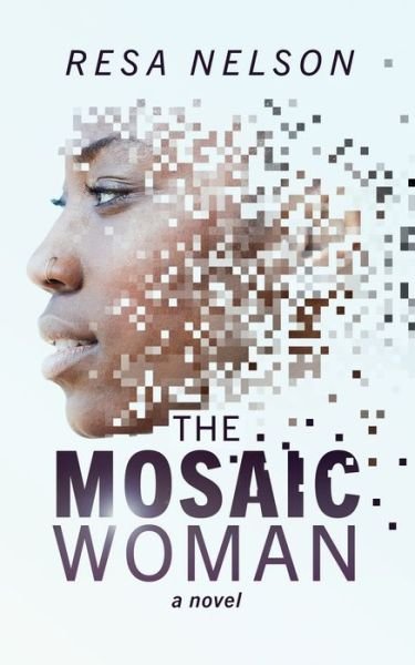 The Mosaic Woman - Resa Nelson - Books - Independently Published - 9798734523445 - May 2, 2021