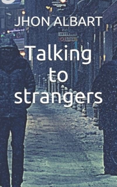 Cover for Jhon Albart · Talking to strangers (Pocketbok) (2021)