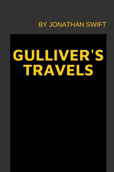 Gulliver's Travels by Jonathan Swift - Jonathan Swift - Bøger - Independently Published - 9798745400445 - 27. april 2021