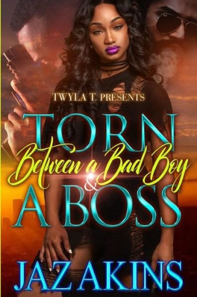 Cover for Jaz' Akins · Torn Between A Bad Boy and A Boss (Paperback Bog) (2022)