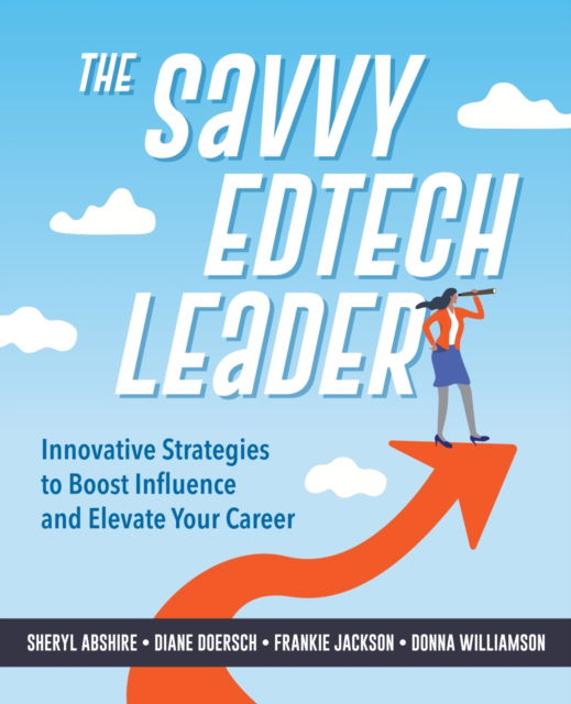 Sheryl Abshire · The Savvy Edtech Leader: New Strategies to Boost Influence and Elevate Your Career (Paperback Book) (2024)