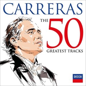 Cover for Jose Carreras · The 50 Greatest Tracks (CD) (2016)