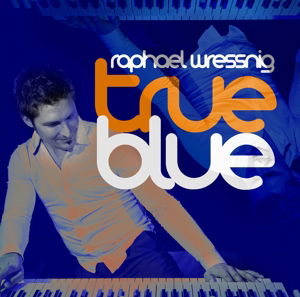 True Blue - Raphael Wressnig - Música - Pepper Cake - 0090204689446 - 4 de março de 2016