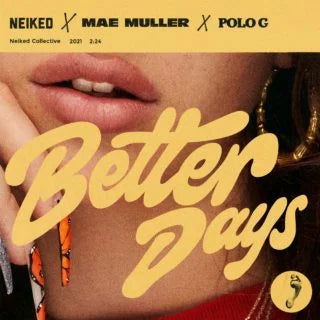 Better Days - Neiked, Mae Muller & Polo G - Musique - CAPITOL - 0602445056446 - 18 avril 2022