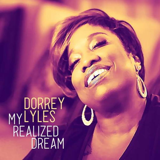 Cover for Dorrey Lyles · My Realized Dream (CD) (2020)