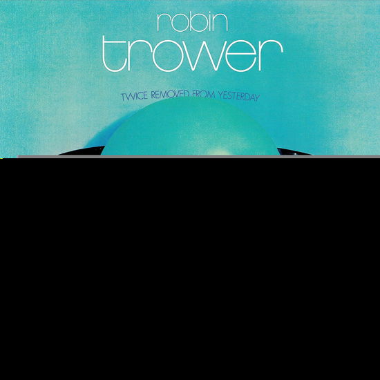 Cover for Robin Trower · Twice Removed From Yesterday (50th Anniversary Deluxe Edition) (CD) (2023)