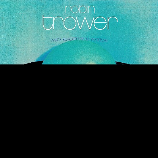 Cover for Robin Trower · Twice Removed From Yesterday (50th Anniversary Deluxe Edition) (CD) (2023)