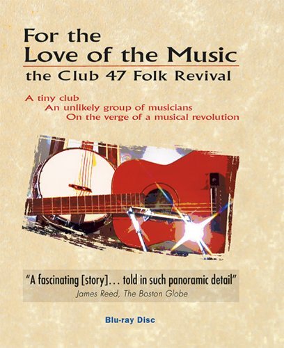 Cover for For the Love of Music: Club 47 Folk Revival · For the Love for Music: the Club 47 Folk Revival (Blu-ray) (2015)