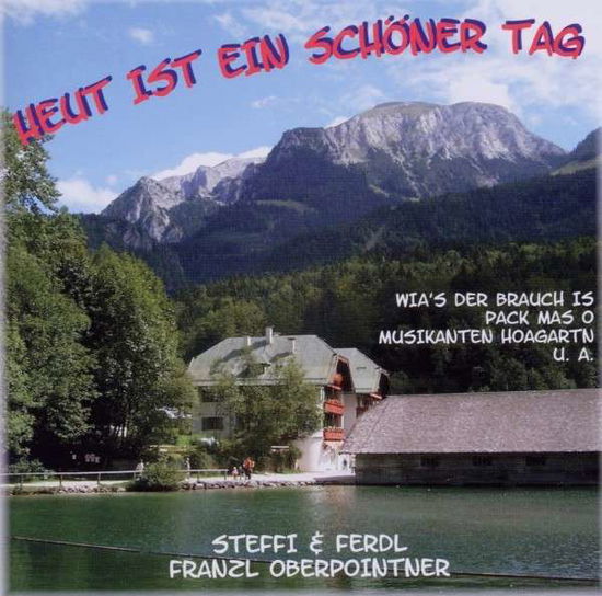 Steffi / F.averas Alpenmusi · Heut Ist Ein Schoner Tag (CD) (2011)