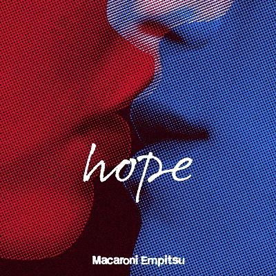 Hope - Macaroni Empitsu - Muzyka - JPT - 4589892489446 - 1 kwietnia 2020