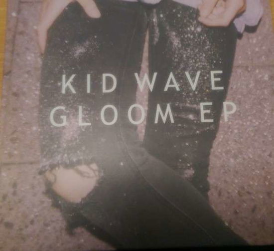 Cover for Kid Wave · Gloom (7&quot;) (2014)