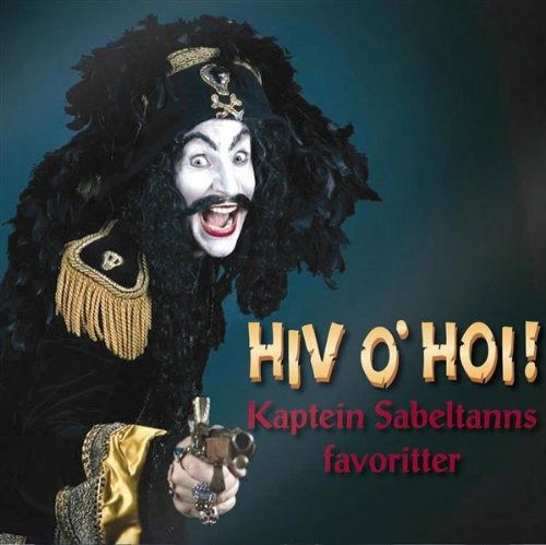 Cover for Terje Formoe · Hiv O' Hoi Kaptein Sabeltanns Favoritter (CD) (2007)