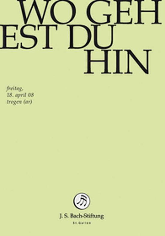 Cover for J.S. Bach-Stiftung / Lutz,Rudolf · Wo Gehest Du Hin (DVD) (2014)