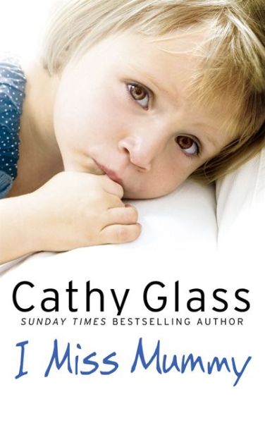 Cover for Cathy Glass · I Miss Mummy: The True Story of a Frightened Young Girl Who is Desperate to Go Home (Taschenbuch) (2010)