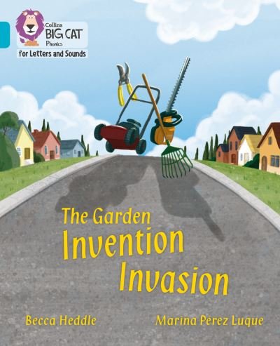 Cover for Becca Heddle · The Garden Invention Invasion: Band 07/Turquoise - Collins Big Cat Phonics for Letters and Sounds (Taschenbuch) (2021)