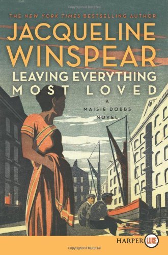 Cover for Jacqueline Winspear · Leaving Everything Most Loved Lp: a Maisie Dobbs Novel (Paperback Bog) [Lgr edition] (2013)