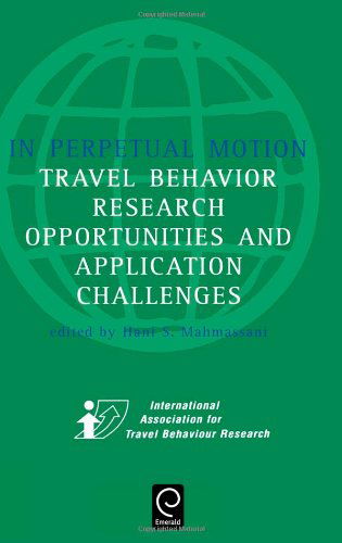 Cover for Association for Travel Be International · In Perpetual Motion: Travel Behaviour Research Opportunities and Application Challenges (Hardcover Book) (2002)