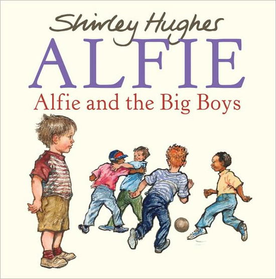 Cover for Shirley Hughes · Alfie and the Big Boys - Alfie (Paperback Book) (2009)