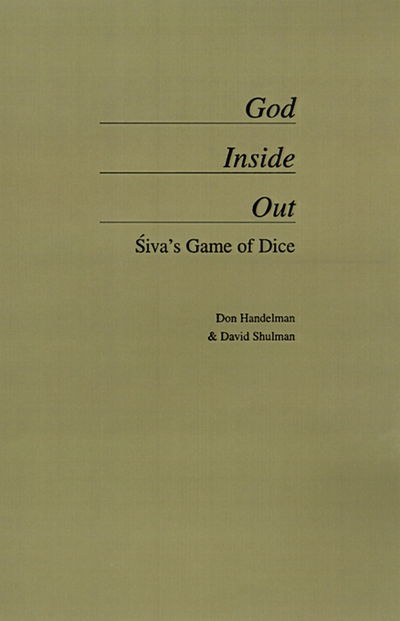 God Inside-Out: Siva's Game of Dice - Handelman, Don (Professor of AnthropologyHebrew University, Professor of AnthropologyHebrew University, Israel) - Libros - Oxford University Press Inc - 9780195108446 - 11 de diciembre de 1997