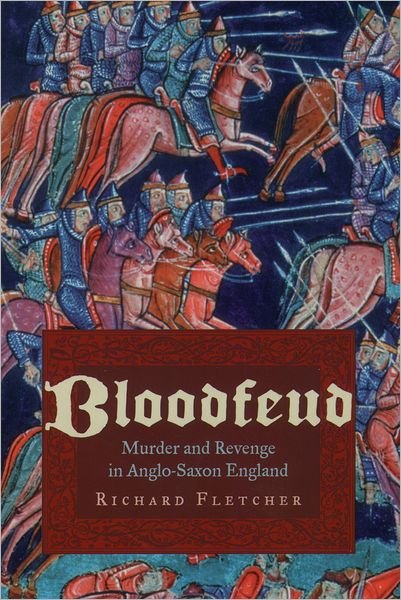 Cover for Richard Fletcher · Bloodfeud: Murder and Revenge in Anglo-saxon England (Paperback Bog) (2004)