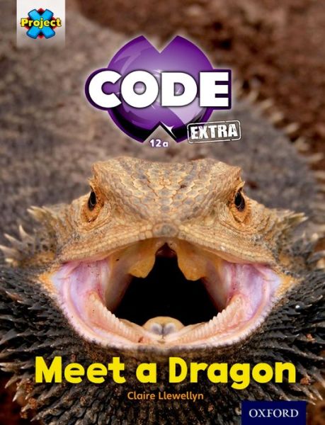 Cover for Claire Llewellyn · Project X CODE Extra: Light Blue Book Band, Oxford Level 4: Dragon Quest: Meet a Dragon - Project X CODE ^IExtra^R (Paperback Book) (2016)