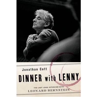 Cover for Cott, Jonathan (editor and contributor, editor and contributor, Rolling Stone magazine) · Dinner with Lenny: The Last Long Interview with Leonard Bernstein (Innbunden bok) (2013)
