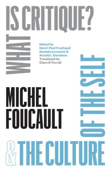 Cover for Michel Foucault · &quot;What Is Critique?&quot; and &quot;The Culture of the Self&quot; - The Chicago Foucault Project (Hardcover Book) (2024)