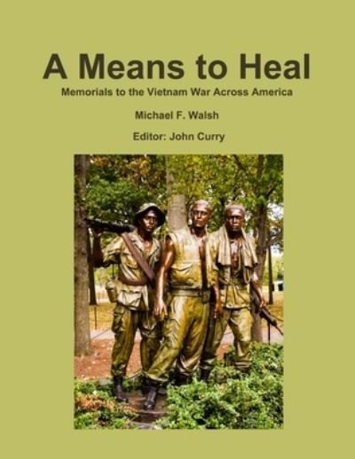 Cover for John Curry · A Means to Heal: Memorials to the Vietnam War Across America (Paperback Book) (2020)
