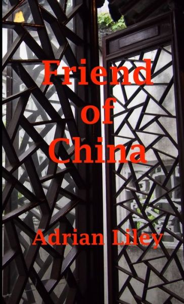 Cover for Adrian Liley · Friend of China - Marketeer Three (Paperback Book) (2020)