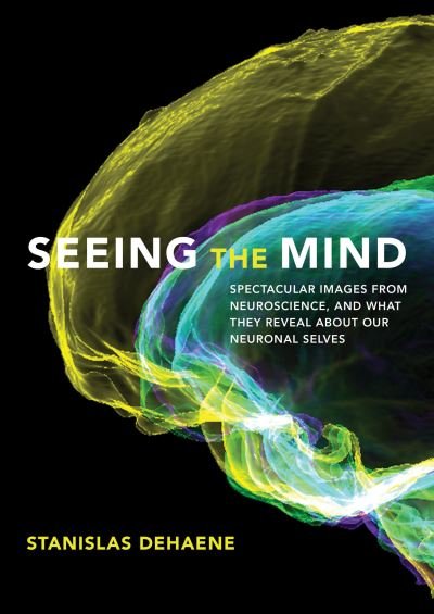 Cover for Stanislas Dehaene · Seeing the Mind (Innbunden bok) (2023)
