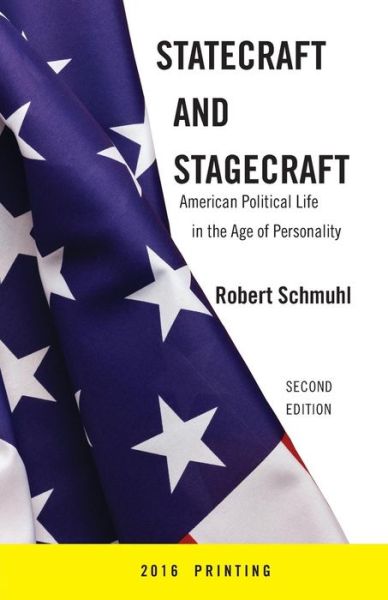 Cover for Robert Schmuhl · Statecraft and Stagecraft: American Political Life in the Age of Personality, Second Edition (Paperback Book) (1992)