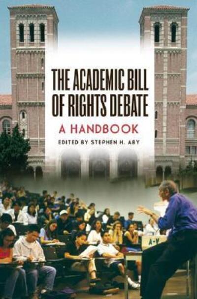 Cover for Stephen H. Aby · The Academic Bill of Rights Debate: A Handbook (Hardcover Book) [Annotated edition] (2007)