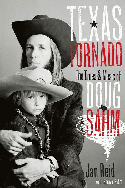 Cover for Jan Reid · Texas Tornado: The Times and Music of Doug Sahm - Brad and Michele Moore Roots Music Series (Paperback Bog) (2010)