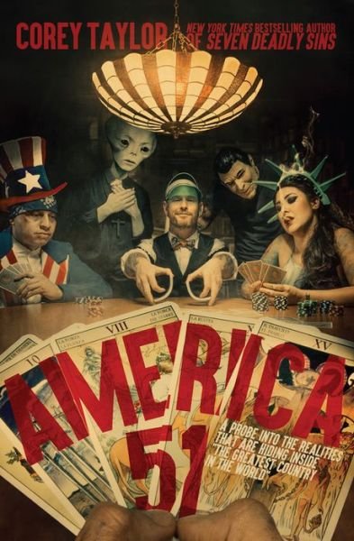 Cover for Corey Taylor · America 51: A Probe into the Realities That Are Hiding Inside 'The Greatest Country in the World' (Hardcover bog) (2017)